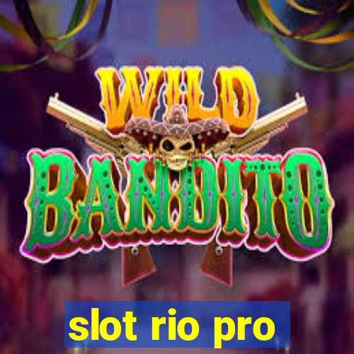 slot rio pro